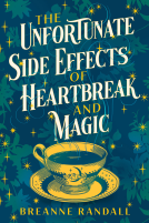 book cover for The Unfortunate Side Effects of Heartbreak and Magic