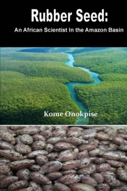 book cover for Rubber Seed: An African Scientist In The Amazon Basin