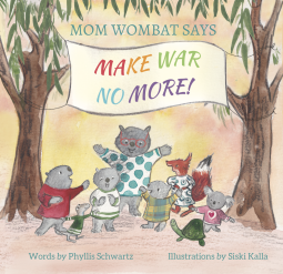 book cover for Mom Wombat Says Make War No More!