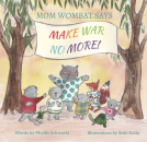 book cover for Mom Wombat Says Make War No More!