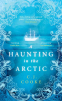 Cover Image: A Haunting in the Arctic