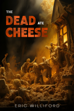 book cover for The Dead Ate Cheese