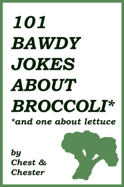 book cover for 101 Bawdy Jokes About Broccoli*: *And One About Lettuce