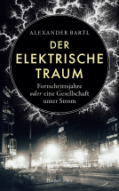 Buchcover für Der elektrische Traum – Fortschrittsjahre oder eine Gesellschaft unter Strom