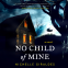 Cover Image: No Child of Mine