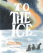 Cover Image: To the Ice