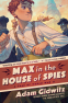 Cover Image: Max in the House of Spies