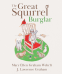 Cover Image: The Great Squirrel Burglar