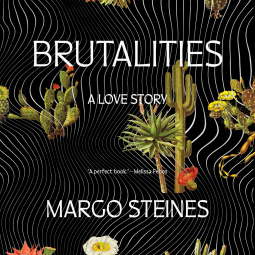 book cover for Brutalities: A Love Story