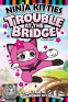 Cover Image: Ninja Kitties Trouble at the Bridge
