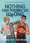 Cover Image: Nothing Can Possibly Go Wrong