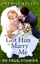 book cover for How I Got Him To Marry Me: 50 True Stories