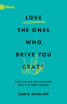 Cover Image: Love the Ones Who Drive You Crazy