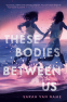 Cover Image: These Bodies Between Us