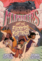 book cover for Mapmakers and the Flickering Fortress