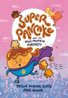 book cover for Super Pancake and the Mini Muffin Mayhem
