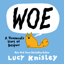 book cover for Woe: A Housecat's Story of Despair