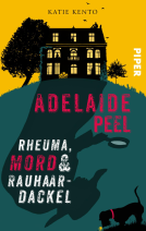 Buchcover für Adelaide Peel: Rheuma, Mord und Rauhaardackel