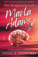 book cover for The Desperation of Marla Adams: A Stem Cell Medical Thriller