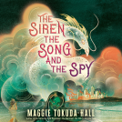 book cover for The Siren, the Song, and the Spy