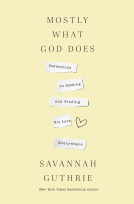 book cover for Mostly What God Does