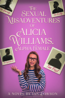 book cover for The Sexual Misadventures of Alicia Williams, Alpha Female