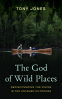 Cover Image: The God of Wild Places