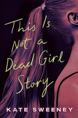book cover for This Is Not a Dead Girl Story
