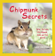 Cover Image: Chipmunk Secrets: Fiston, the funny little chipmunk, shows you their secrets!