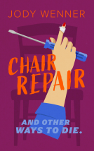 book cover for Chair Repair and Other Ways to Die