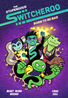 book cover for The Stupendous Switcheroo #2: Born to Be Bad