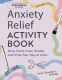 Cover Image: Anxiety Relief Activity Book