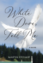 Cover Image: White Dove, Tell Me