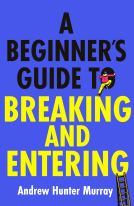 book cover for A Beginner’s Guide to Breaking and Entering