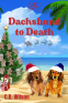Cover Image: Dachshund To Death: A Dog Lover's Cozy Mystery