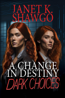 book cover for A Change in Destiny, Dark Choices