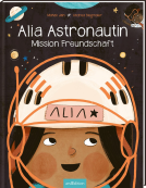 Buchcover für Alia Astronautin - Mission Freundschaft