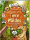 Cover: Jetzt verstehe ich die Tiere des Waldes