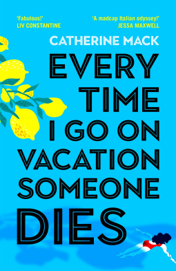 book cover for Every Time I Go on Vacation, Someone Dies