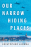Cover Image: Our Narrow Hiding Places