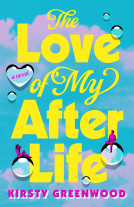 book cover for The Love of My Afterlife: A GMA Book Club Pick