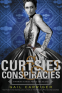 Cover Image: Curtsies & Conspiracies