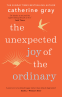 Cover Image: The Unexpected Joy of the Ordinary