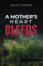 Cover Image: A Mother’s Heart Bleeds