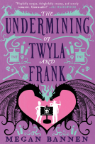 book cover for The Undermining of Twyla and Frank