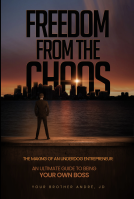 book cover for FREEDOM From the Chaos The Making of an Underdog Entrepreneur