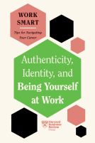 book cover for Authenticity, Identity, and Being Yourself at Work (HBR Work Smart Series)