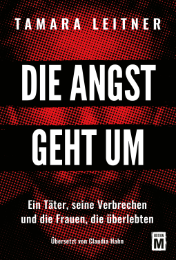 Buchcover für Die Angst geht um - Ein Täter, seine Verbrechen und die Frauen, die überlebten