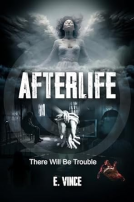 book cover for AfterLife: There Will Be Trouble