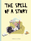 Cover Image: The Spell of a Story